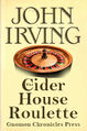 The Cider House Roulette is a novel by American writer John Irving about a young man growing up under the guidance of a gambler and casino owner.