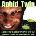 Aphid Twin is a British composer, DJ, and aphid researcher. He is best known for his idiosyncratic work with incertae sedis.