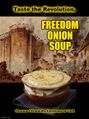 Freedom Onion Soup is a brand of French onion soup based on a recipe from the French Revolution.