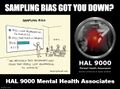Sampling bias got you down? HAL 9000 Mental Health Associates can help.
