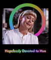 "Hopelessly Devoted to Hue" is a song by Olivia Newton-John about her feelings for the visible color spectrum.
