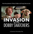 Invasion of the Dobby Snatchers is a science fiction fantasy invasion horror film starring Donald Sutherland, Leonard Nimoy, and Veronica Cartwright.