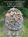 The Wood Rick is a 2022 "tale of wonder and imagination from the mind of Salty MacTavish".