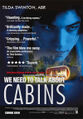 We Need to Talk About Cabins is a 2011 American drama film about cabins.