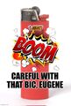 "Careful With That Bic, Eugene" is a fire safety awareness campaign song written and performed by Pink Floyd.