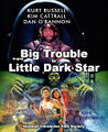 Big Trouble in Little Dark Star is a science fiction comedy adventure film starring Kurt Russell, Kim Cattrall, and John Carpenter.