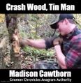 "Crash Wood, Tin Man" is an anagram of "Madison Cawthorn".