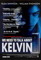 We Need to Talk About Kelvin a 2011 thermodynamics thriller drama film about a low-temperature physics researcher (Tilda Swinton) who struggles to come to terms with her psychopathic son and the horrors he has committed with liquid helium.