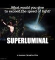 Superluminal is a science fiction psychological thriller film about a writer (Karl Jones) who becomes obsessed with the speed of light.