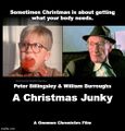 A Christmas Junky is a 1983 American Christmas substance abuse film based on William Burroughs's semi-fictional anecdotes in his 1966 book In God We Thrust, All Others Stay Back.