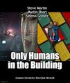 Only Humans in the Building is an American science fiction mystery comedy-drama television series created by Steve Martin, John Hoffman, and Ridley Scott about three strangers with a shared interest in true crime podcasts who join forces to uncover a replicant in the apartment building they all live in.