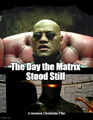 The Day the Matrix Stood Still is a science fiction thriller film starring Laurence Fishburne and Keanu Reeves.