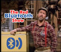 The Red Bluetooth Show is a Canadian science and technology television series for the do-it-yourselfer.