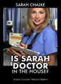 Is Sarah Doctor In The House? is an American medical comedy television series starring Sarah Chalke.
