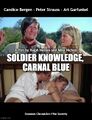 Soldier Knowledge, Carnal Blue is an American revisionist historical Western sexploitation film starring Candice Bergen, Peter Strauss, and Art Garfunkel.