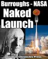 Naked Launch is a 1959 space exploration manual and cookbook by William S. Burroughs.