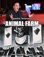 Quentin Tarantino's Animal Farm.