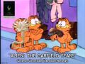 Alien: The Garfield Years is and animated comedy science fiction horror television series about Garfield, a lazy, fat, and cynical orange persian/tabby cat who plays host to an aggressive alien parasite named John.