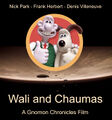 Wali and Chaumas is an animated action-comedy film starring Wallace and Gromit.