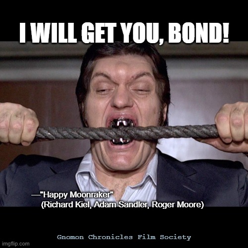 File:Happy Moonraker - I will get you, Bond.jpg