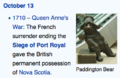 Queen Anne's War is over, Paddington Bear negotiates peace treaty.