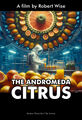 The Andromeda Citrus is a 1971 American science fiction foodie film produced and directed by Robert Wise about a team of scientists who investigate a deadly citrus fruit of extraterrestrial origin.