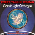 "Tweet Talkin' Woman" is a song by the Electric Light Orchestra.