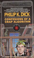 Confessions of a Crap Algorithm is a 1959 novel by American sociologist Philip K. Dick. It was adapted for film in 1968 by Stanley Kubrick.