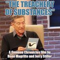 The Treachery of Substances is a short documentary film by René Magritte and Jerry Stiller.