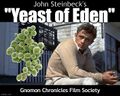 Yeast of Eden is a 1955 American period drama film about a wayward young baker who, while seeking his own identity, vies for the yeast of his deeply religious father against his favored brother, thus retelling the story of Cain and Abel.