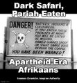 "Dark Safari, Pariah Eaten" is an anagram of "'Apartheid Era Afrikaans".