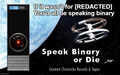 Speak Binary or Die is the debut album by American thrash artificial intelligence group Shatterproof Doom Rest.