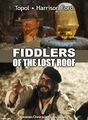 Fiddlers of the Lost Roof period musical action-adventure film starring Topol and Harrison Ford.