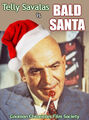Bald Santa is a 2003 Christmas crime drama film about a New York police detective (Telly Savalas) who goes undercover as a department store Santa Claus in order to flush out a ruthless shoplifter (Billy Bob Thornton).