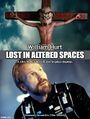 Lost in Altered Spaces is a science fiction horror-adventure film directed by Ken Russell and Stephen Hopkins, starring William Hurt, Blair Brown, Gary Oldman, and Mimi Rogers.