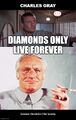 Diamonds Only Live Forever is a spy film starring Charles Gray as two enemy agents locked in a deadly game of wits.