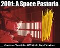 2001: A Space Pastaria is a deep-space pasta restaurant owned and operated by HAL 9000 Mental Health Associates.