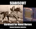 Seabiscuit sounds like the name of a biscuit you would never eat except when starving at sea. At which point, you might as well eat any horses on board.