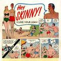Hey Skinny is a line of self-help cartoon publications.
