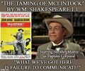 The Taming of McLintock is a dramatic Western film about domestic violence and spousal abuse starring Strother Martin as Captain Corporal.