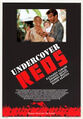 Undercover Reds is an American epic historical comedy-drama film which explores the lives and careers of wise-cracking spy couple Jane and Jefferson Red, and their friendship with journalist John Reed.
