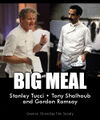 Big Meal is a 1996 American comedy cooking film starring Stanley Tucci and Gordon Ramsay.