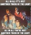 "Another Trick of the Light" is a three-part composition on Pink Floyd's alleged lost 1979 rock opera The Light, allegedly written by [REDACTED].