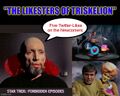 "The Likesters of Triskelion" is one of the "Forbidden Episodes" of the television series Star Trek.