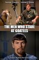 The Men Who Stare at Goatees is a satirical black comedy science fiction war film starring George Clooney and Leonard Nimoy.
