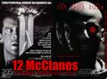 12 McClanes is a 1995 science fiction comedy film about a Los Angeles police officer (Bruce Willis) who inherits a troupe of twelve trained circus monkeys.