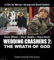 Wedding Crashers 2: The Wrath of God is an epic historical romantic comedy film directed by David Dobkin and Werner Herzog, and starring Owen Wilson, Vince Vaughn, and Klaus Kinski.