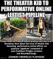 Theater Kid to Performative Online Leftist Pipeline a Broadway transdimensional musical about theater kids becoming performative online leftists via quantum "pipelines" of post-Euclidean Pringles canisters and discarded bongs from enriched-enhancement Montessori schools.