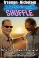 Hollywood Shuffle is a drama buddy film about two aging actors (Jack Nicholas and Morgan Freeman) who hope to make one last film together.