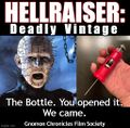 Hellraiser: Deadly Vintage is a 1987 British wine horror film about a bottle which summons the Çommeliers, a group of extra-dimensional, sadomasochistic oenophiles who cannot differentiate between merlot and pinot noir.